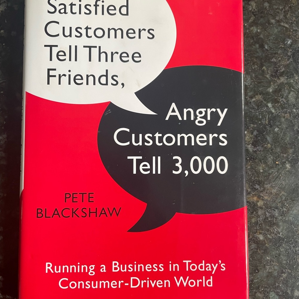 Satisfied Customers Tell Three Friends, Angry Customers Tell 3,000 book